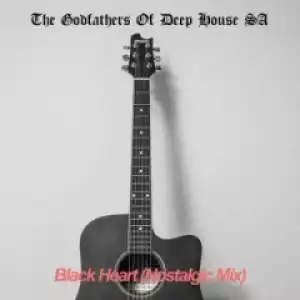 The Godfathers Of Deep House SA - Black Heart (Nostalgic Mix)